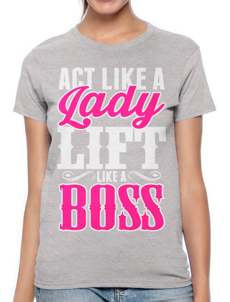 Act Like A Lady Lift Like A Boss Women's T-shirt
