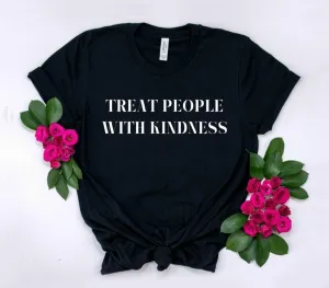 Be Kind Shirt Treat People With Kindness Shirt Womens Tees
