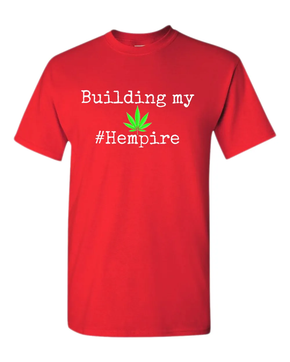 Building my hempire t-shirt