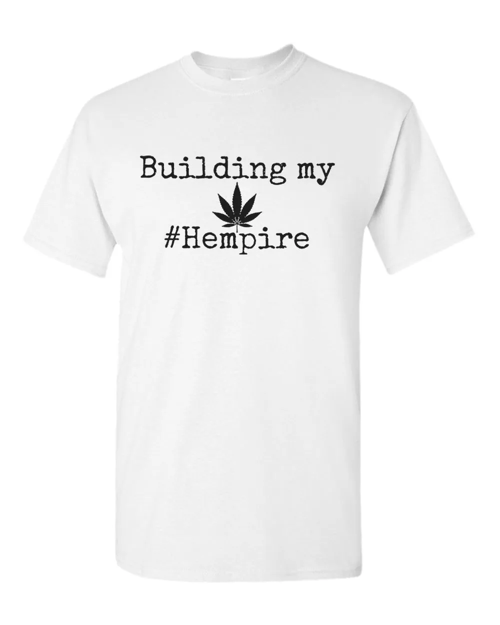 Building my hempire t-shirt