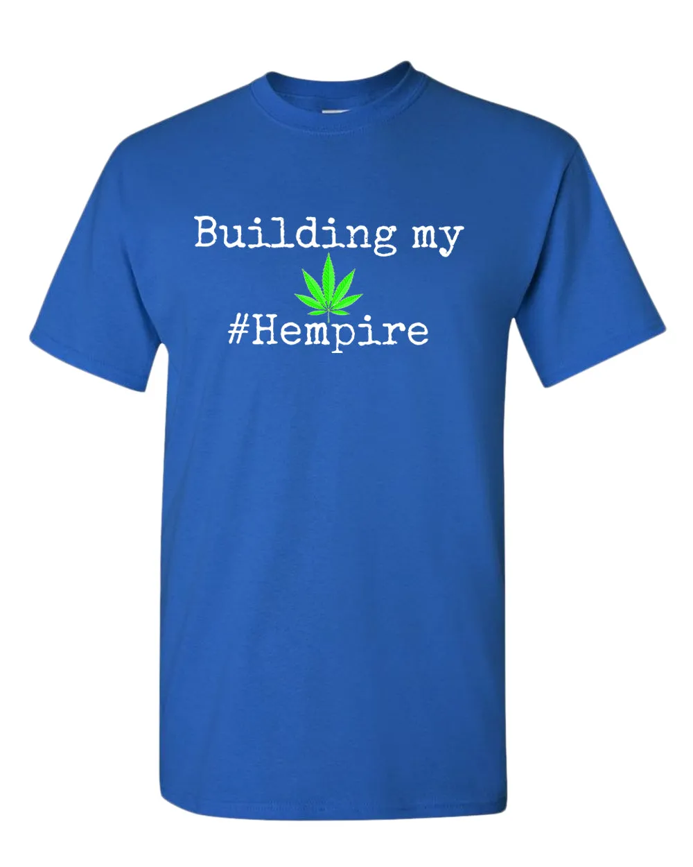 Building my hempire t-shirt