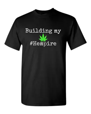 Building my hempire t-shirt