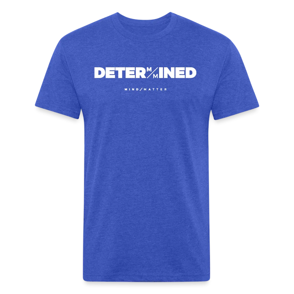 DETERMINED- Unisex T-Shirt