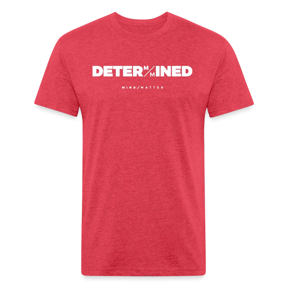 DETERMINED- Unisex T-Shirt