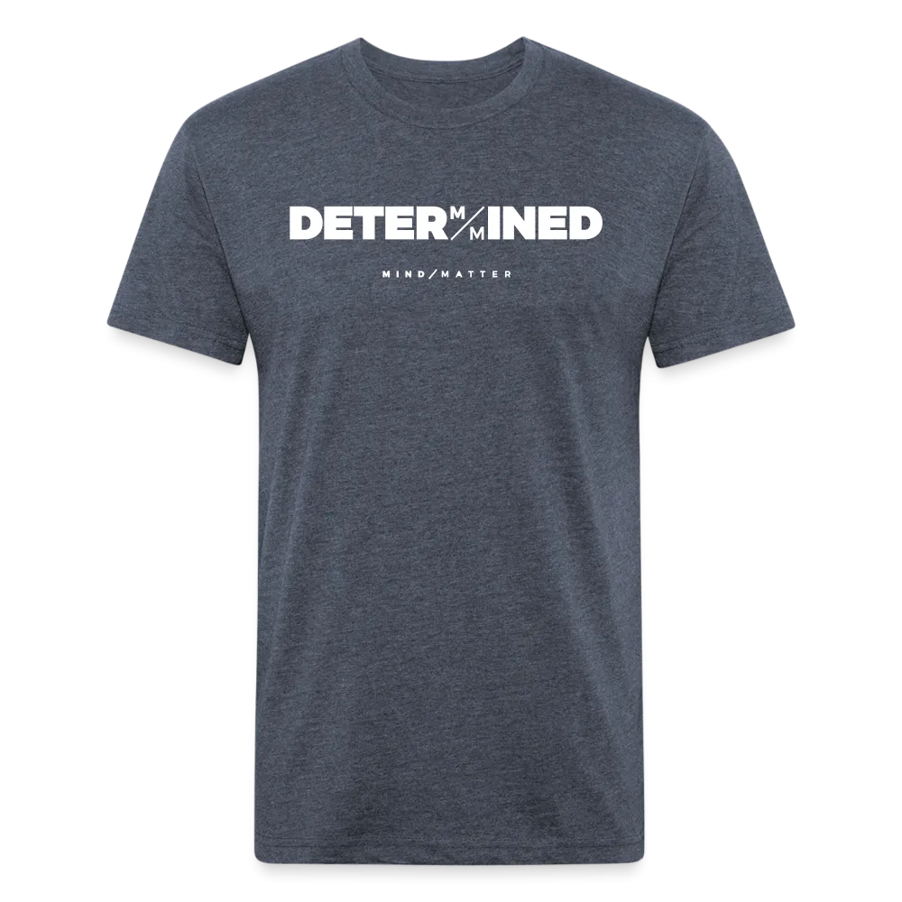 DETERMINED- Unisex T-Shirt