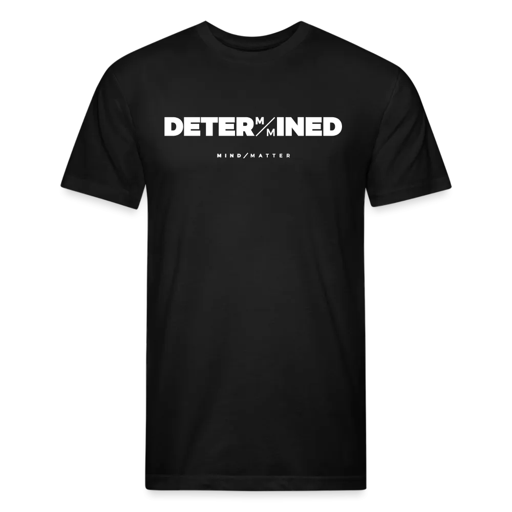 DETERMINED- Unisex T-Shirt
