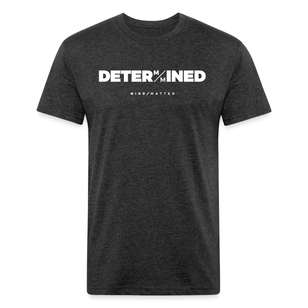 DETERMINED- Unisex T-Shirt