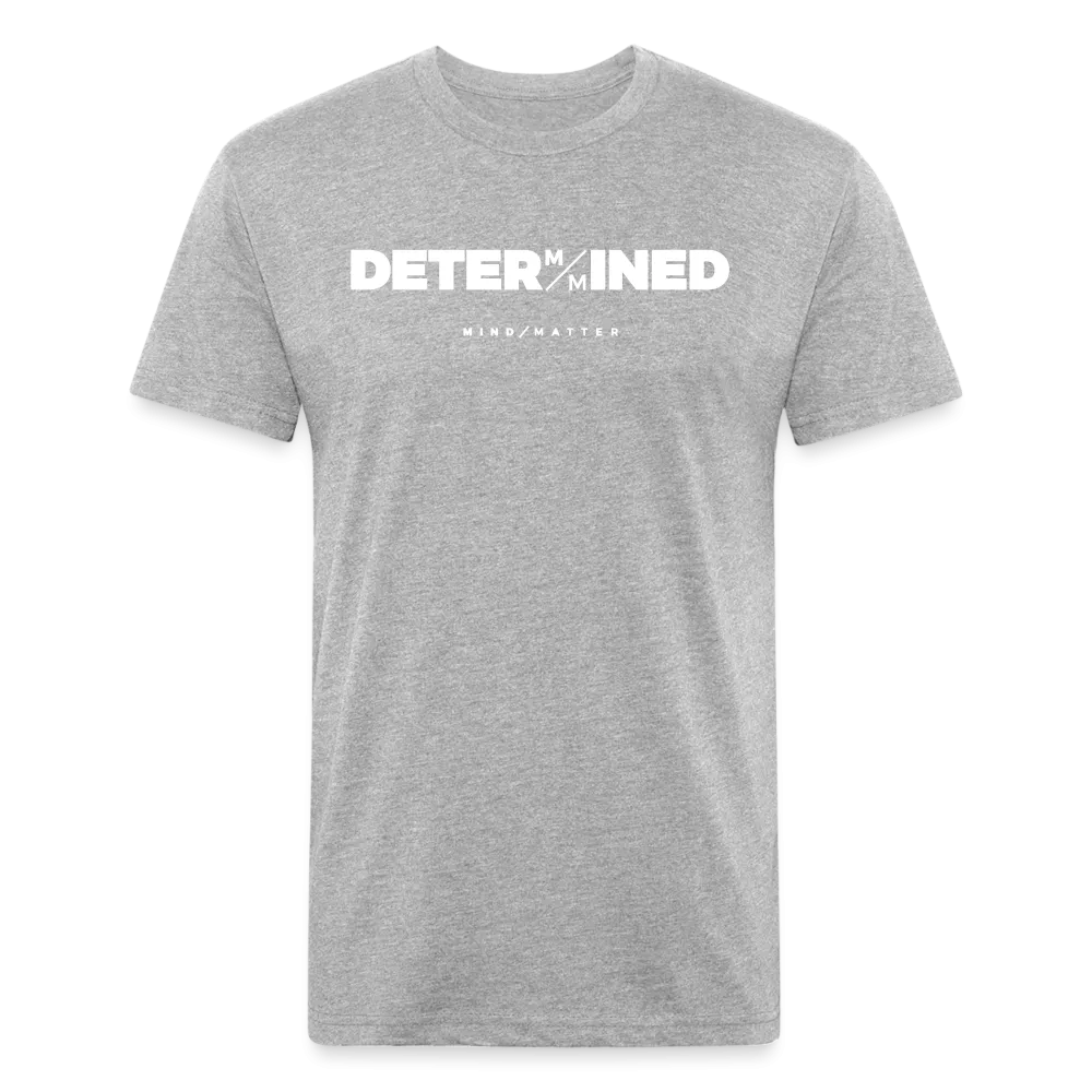 DETERMINED- Unisex T-Shirt