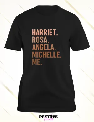 Harriet. Rosa. Angela. Michelle. Me