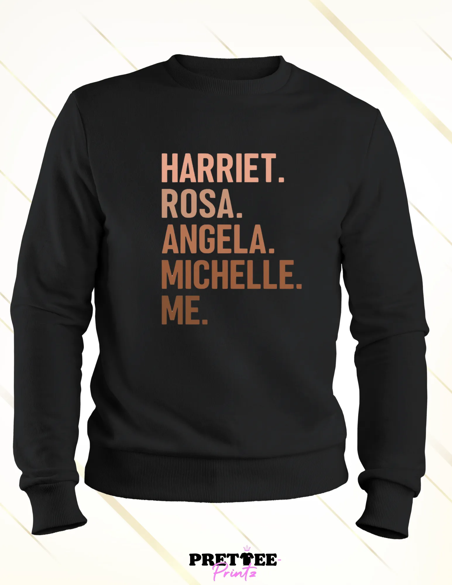 Harriet. Rosa. Angela. Michelle. Me