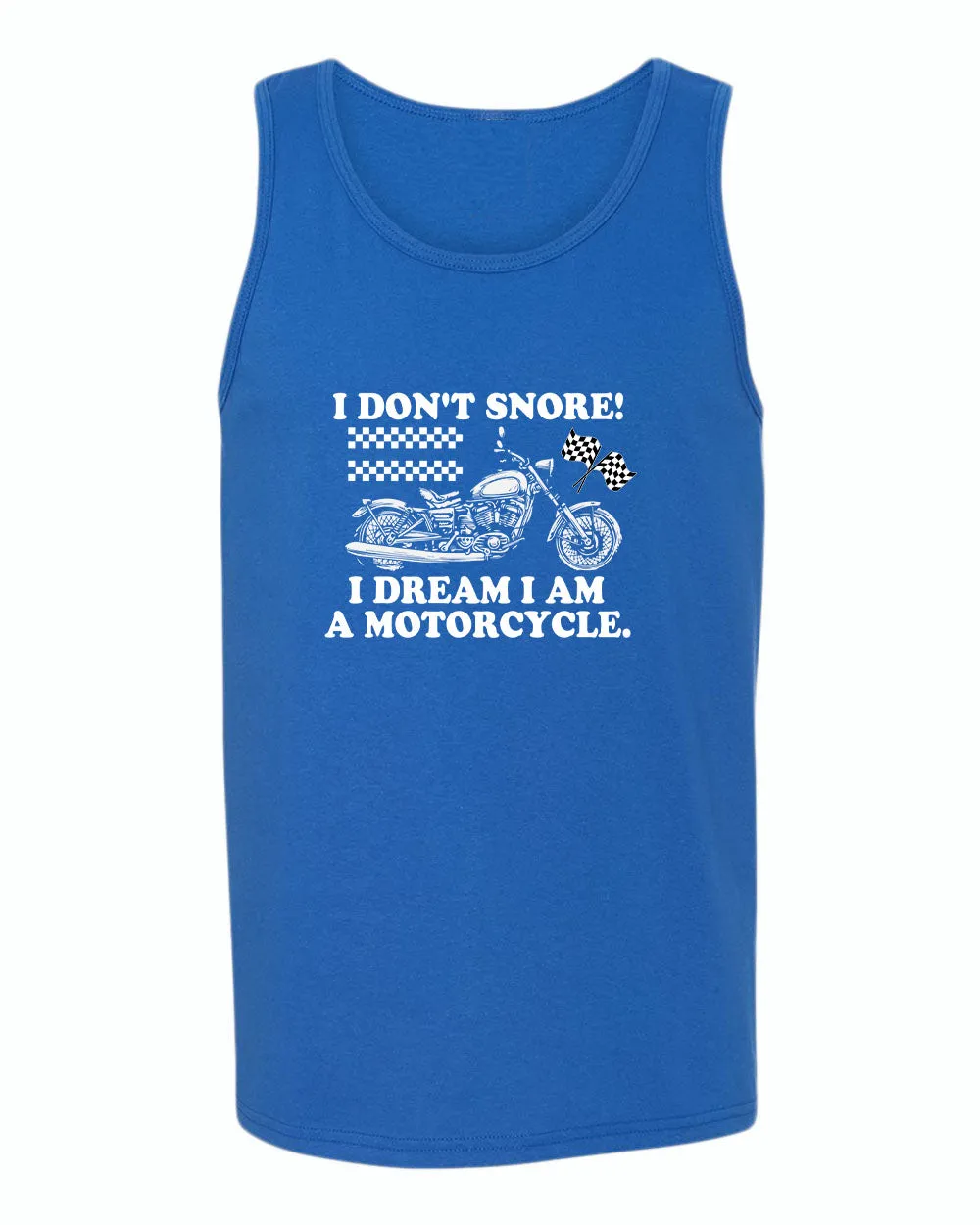 I don't snore i dream i am a motorcycle tank top