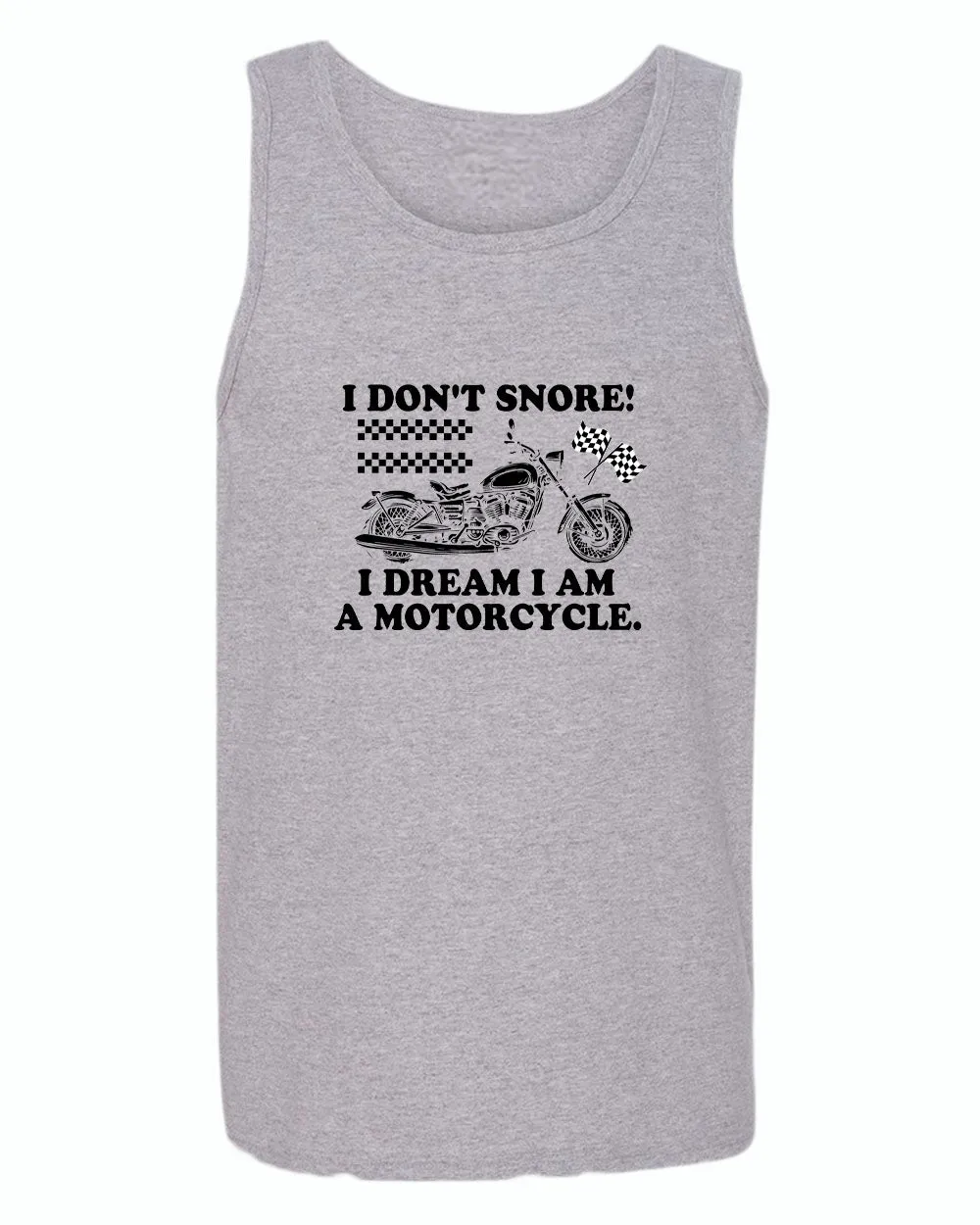 I don't snore i dream i am a motorcycle tank top