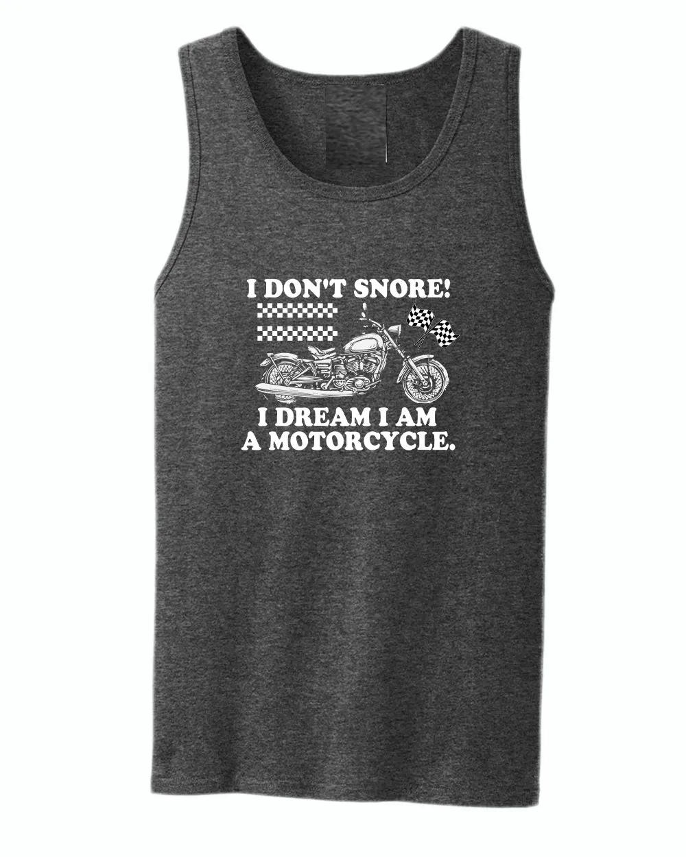 I don't snore i dream i am a motorcycle tank top