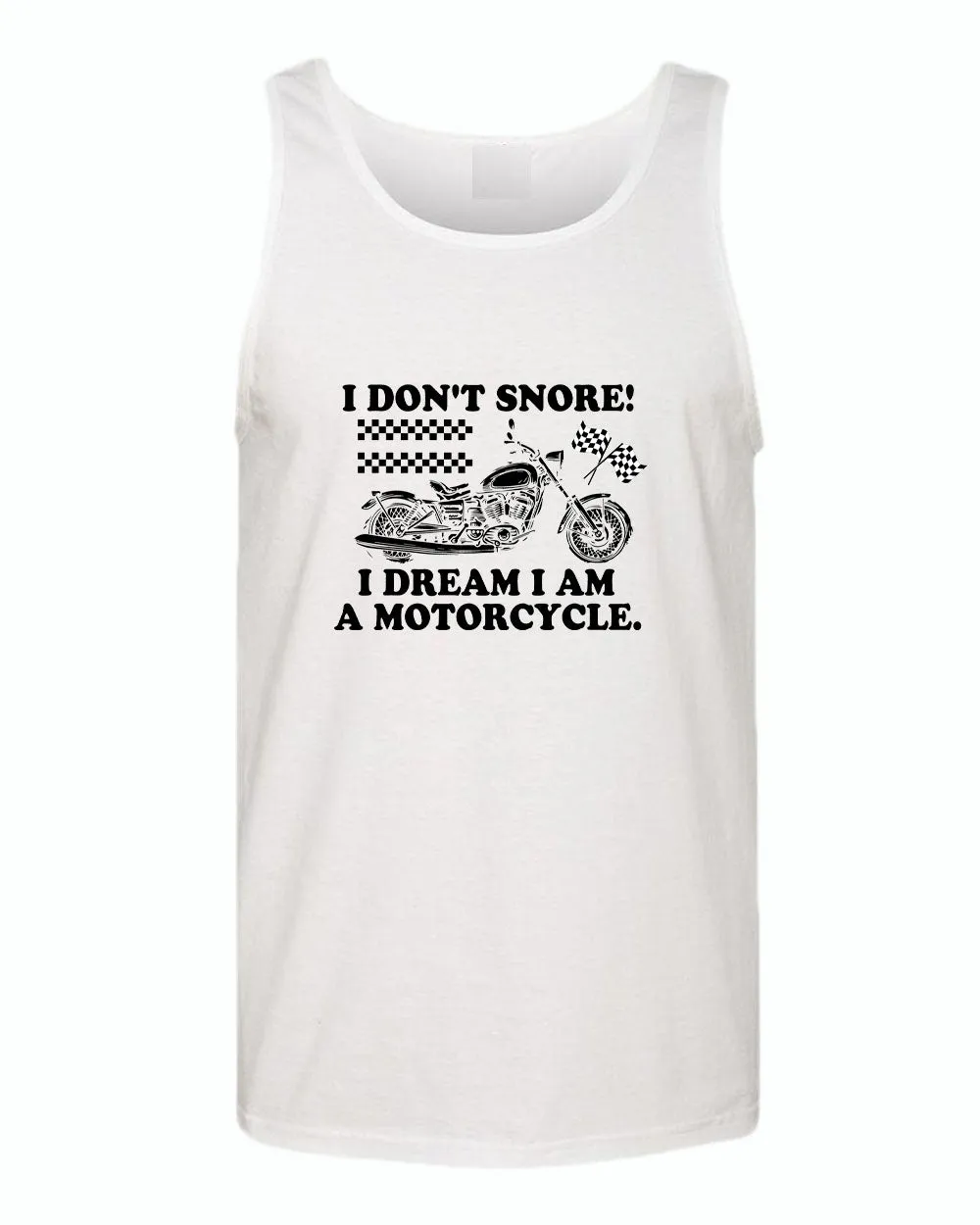 I don't snore i dream i am a motorcycle tank top