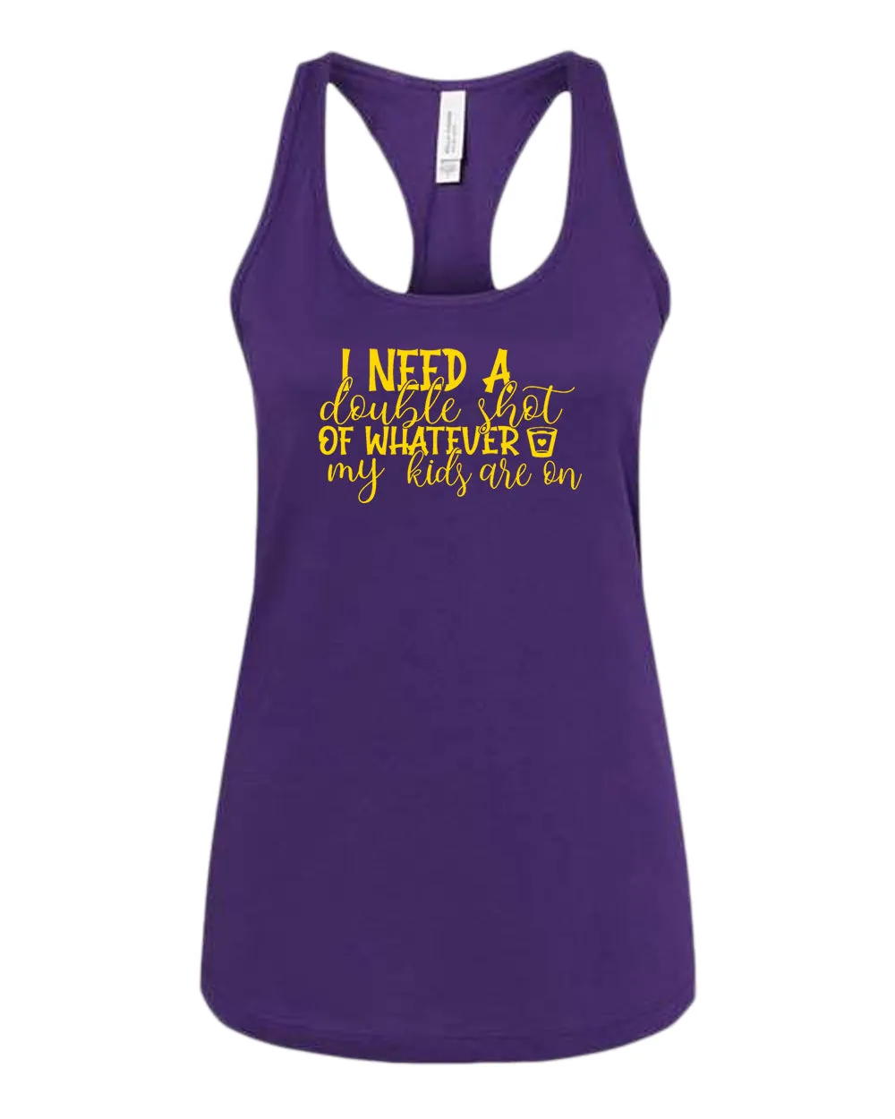 I need a double shot of whatever my kids are on women tank top
