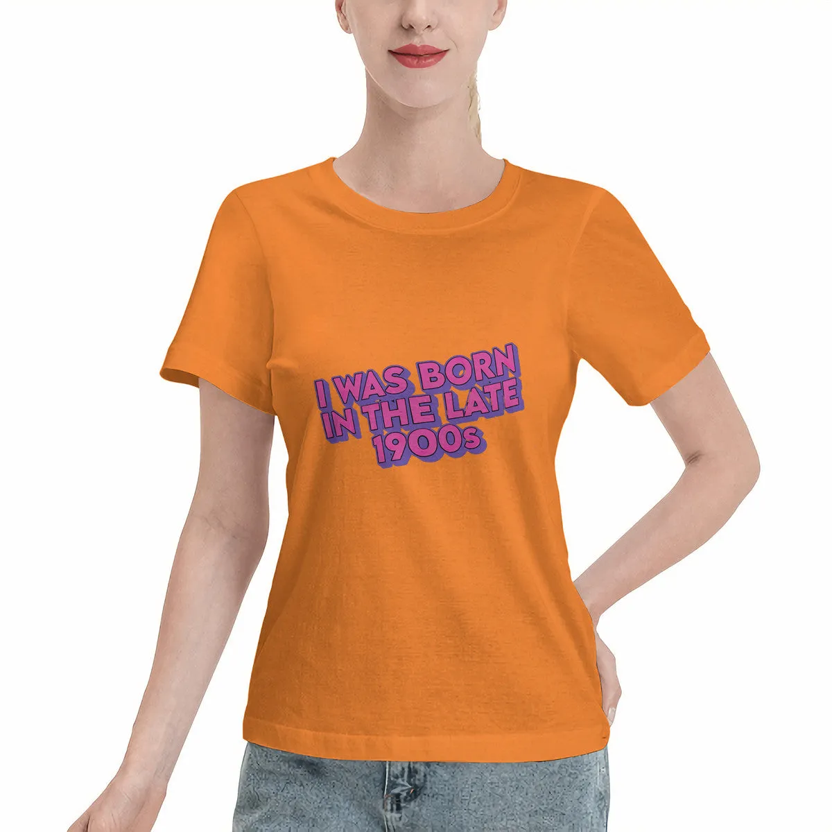 I Was Born In The Late 1900s Women's T-Shirt