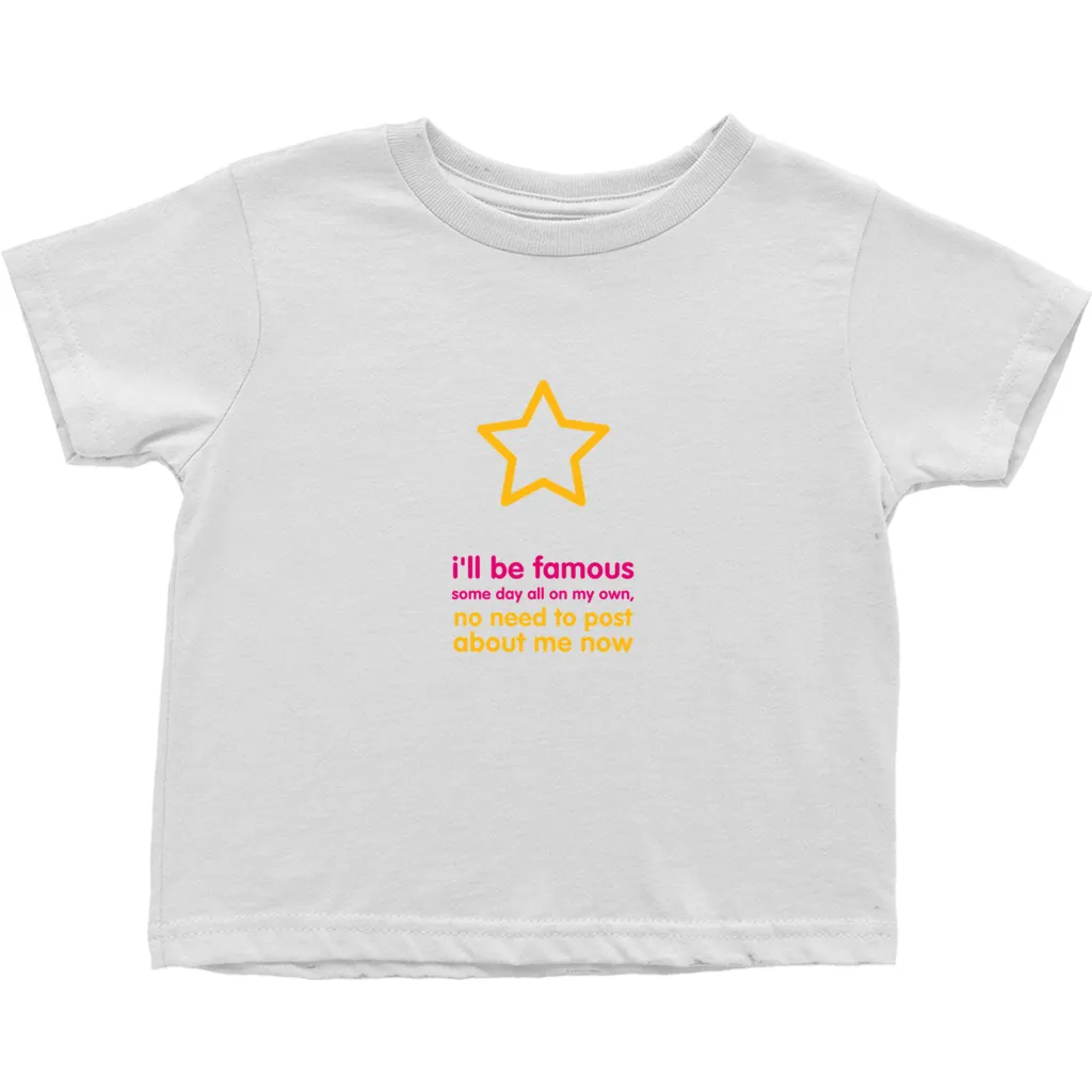 I'll be famous Toddler T-Shirts (English)