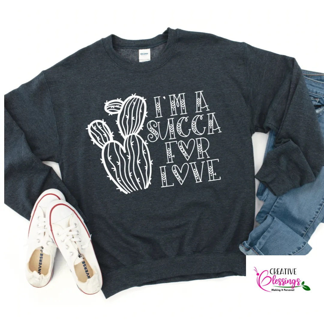 I'm A Succa For Love