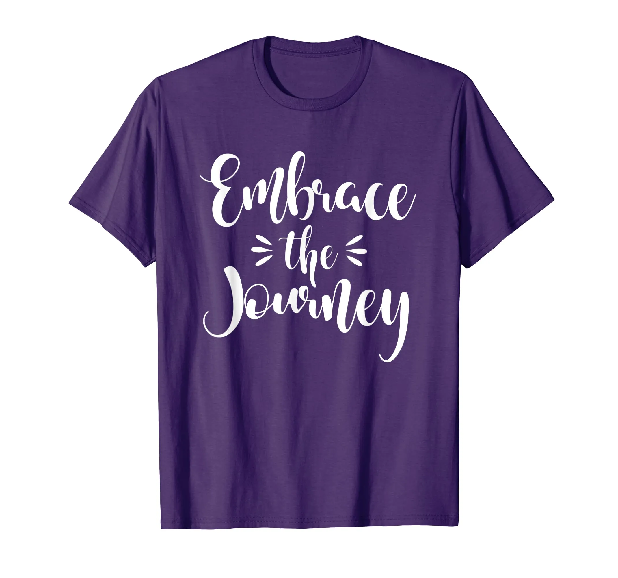 Inspirational Embrace The Journey T-Shirt. Motivational