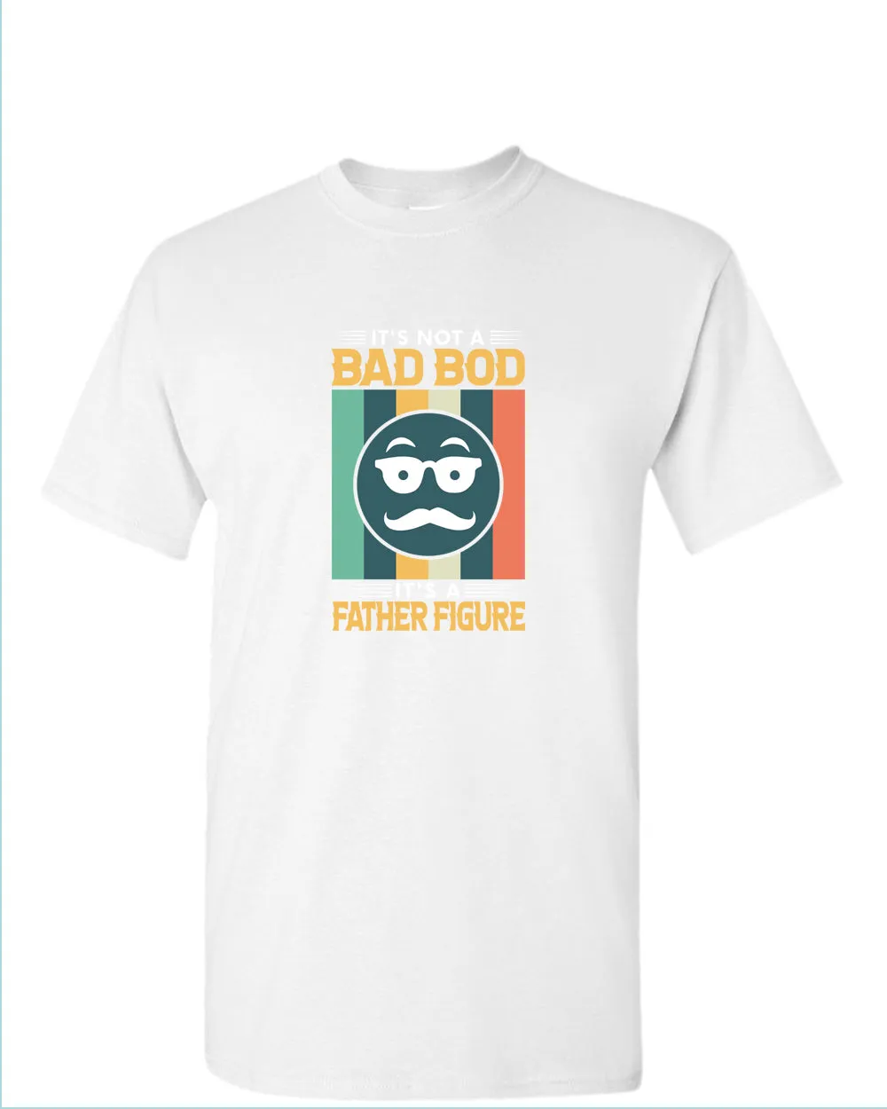 It's not a bad bod, it's a father figure t-shirt, funny father's day tee
