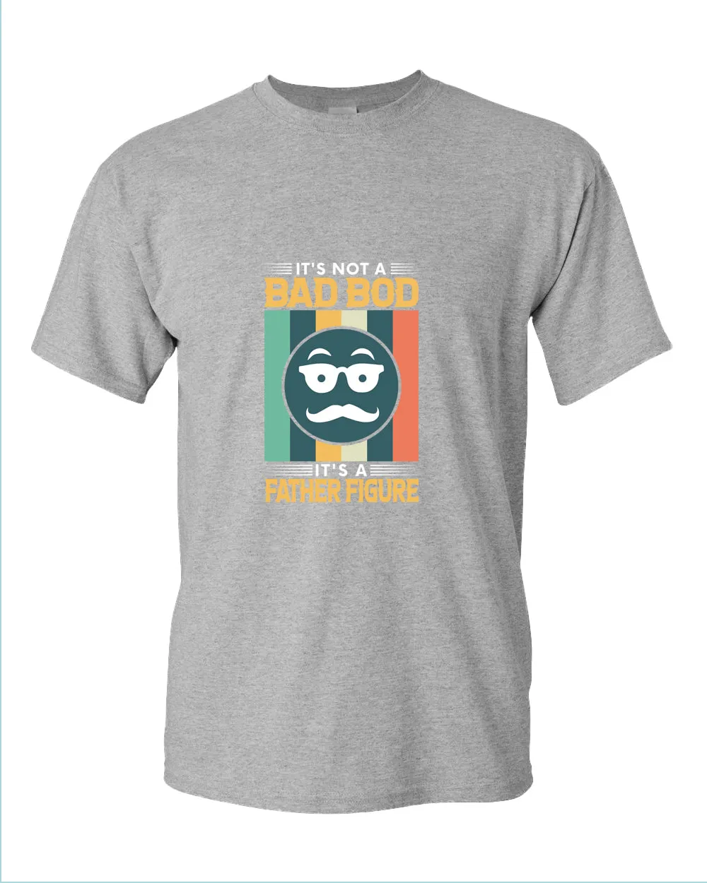 It's not a bad bod, it's a father figure t-shirt, funny father's day tee