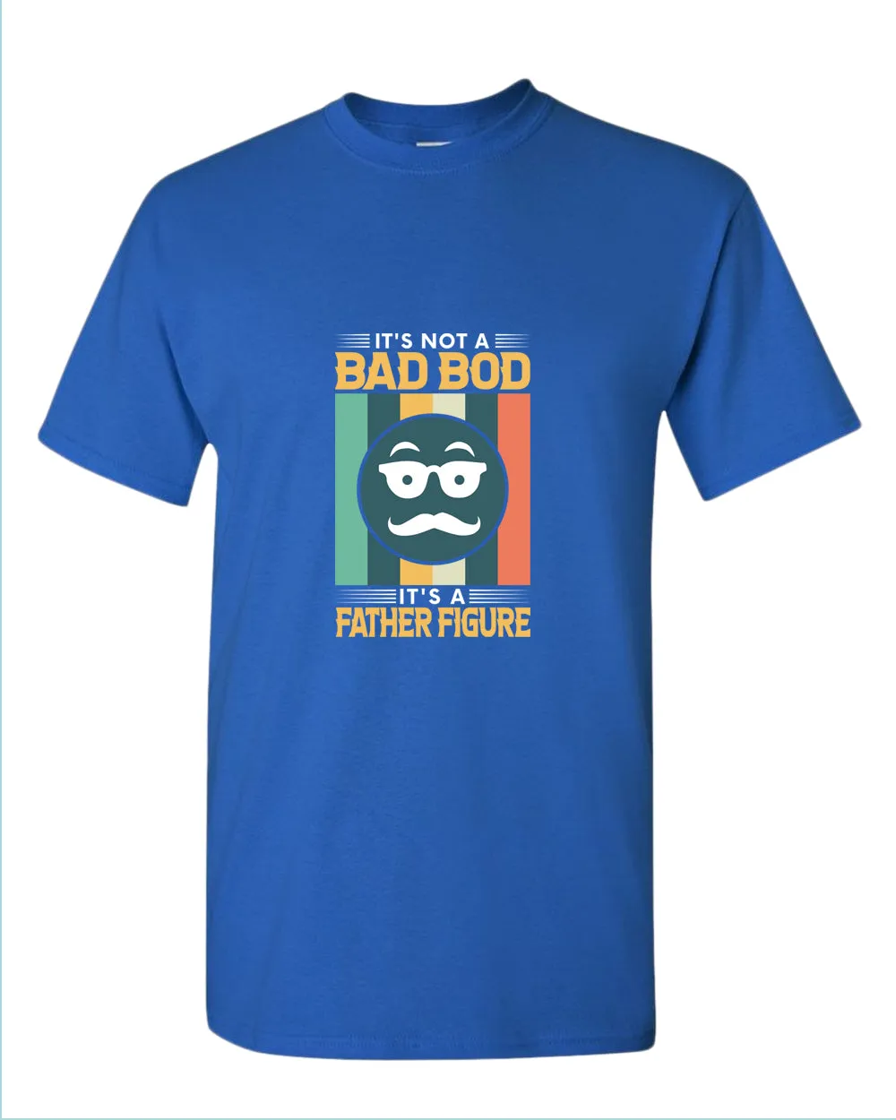 It's not a bad bod, it's a father figure t-shirt, funny father's day tee