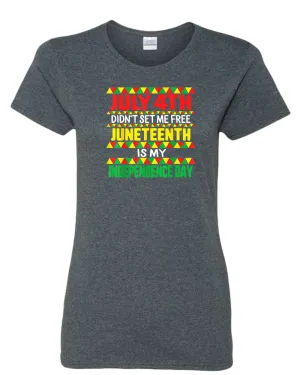 July 4th didn't set me free t-shirt juneteenth t-shirt