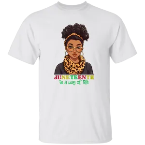 Juneteenth Is A Way Of Life T-Shirt