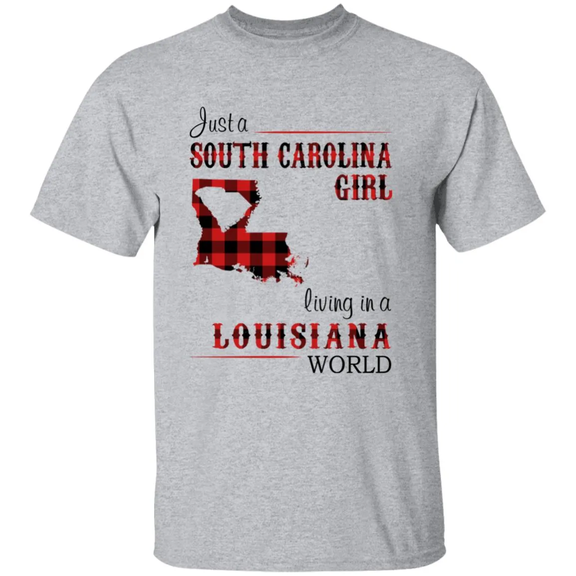 Just A South Carolina Girl Living In An Louisiana World T-shirt