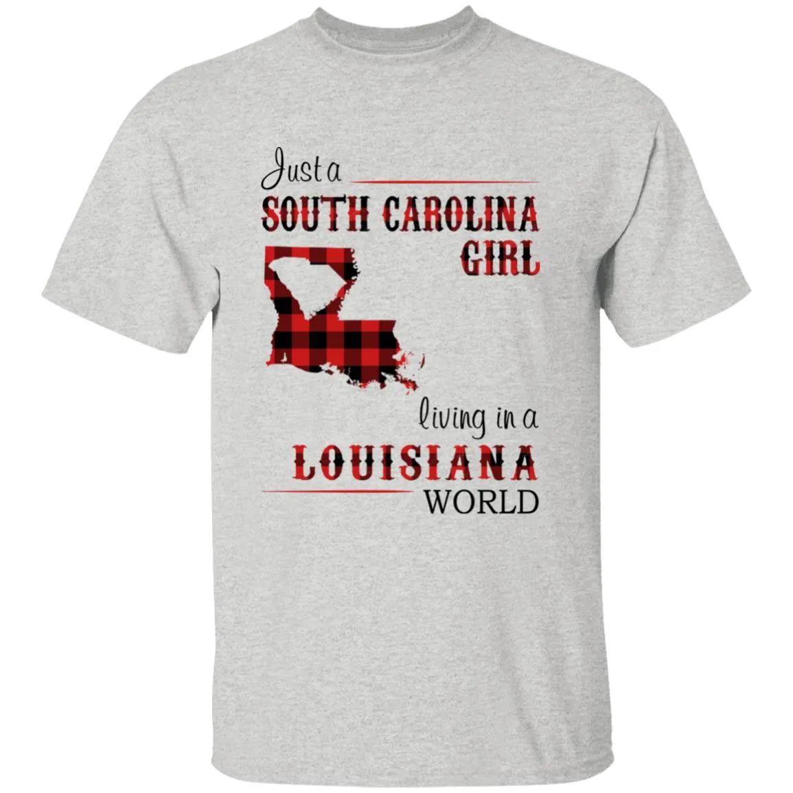 Just A South Carolina Girl Living In An Louisiana World T-shirt
