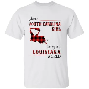 Just A South Carolina Girl Living In An Louisiana World T-shirt