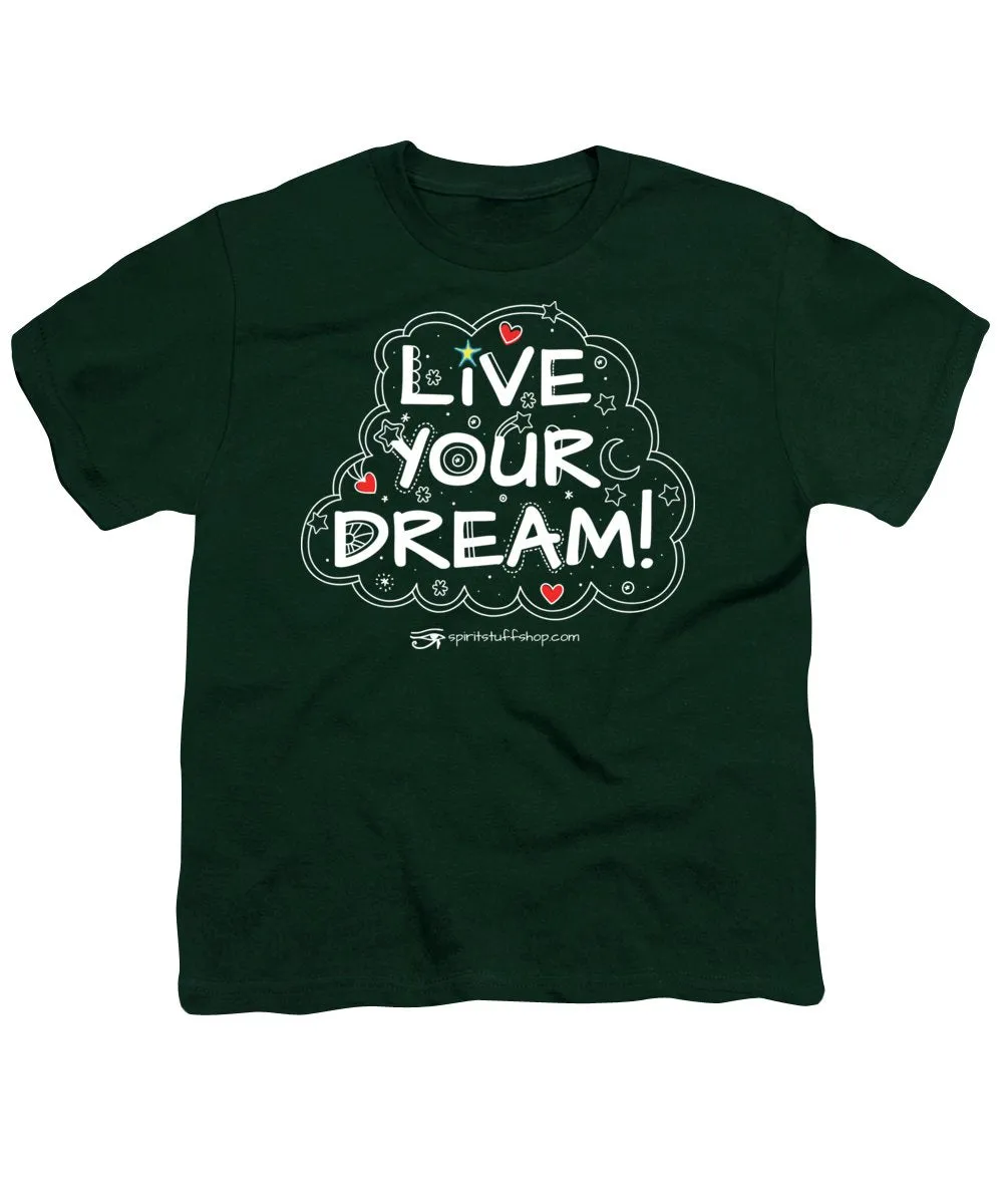 Live Your Dream - Youth T-Shirt