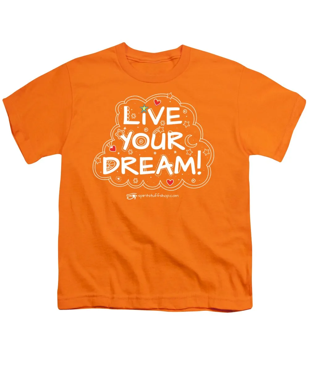 Live Your Dream - Youth T-Shirt