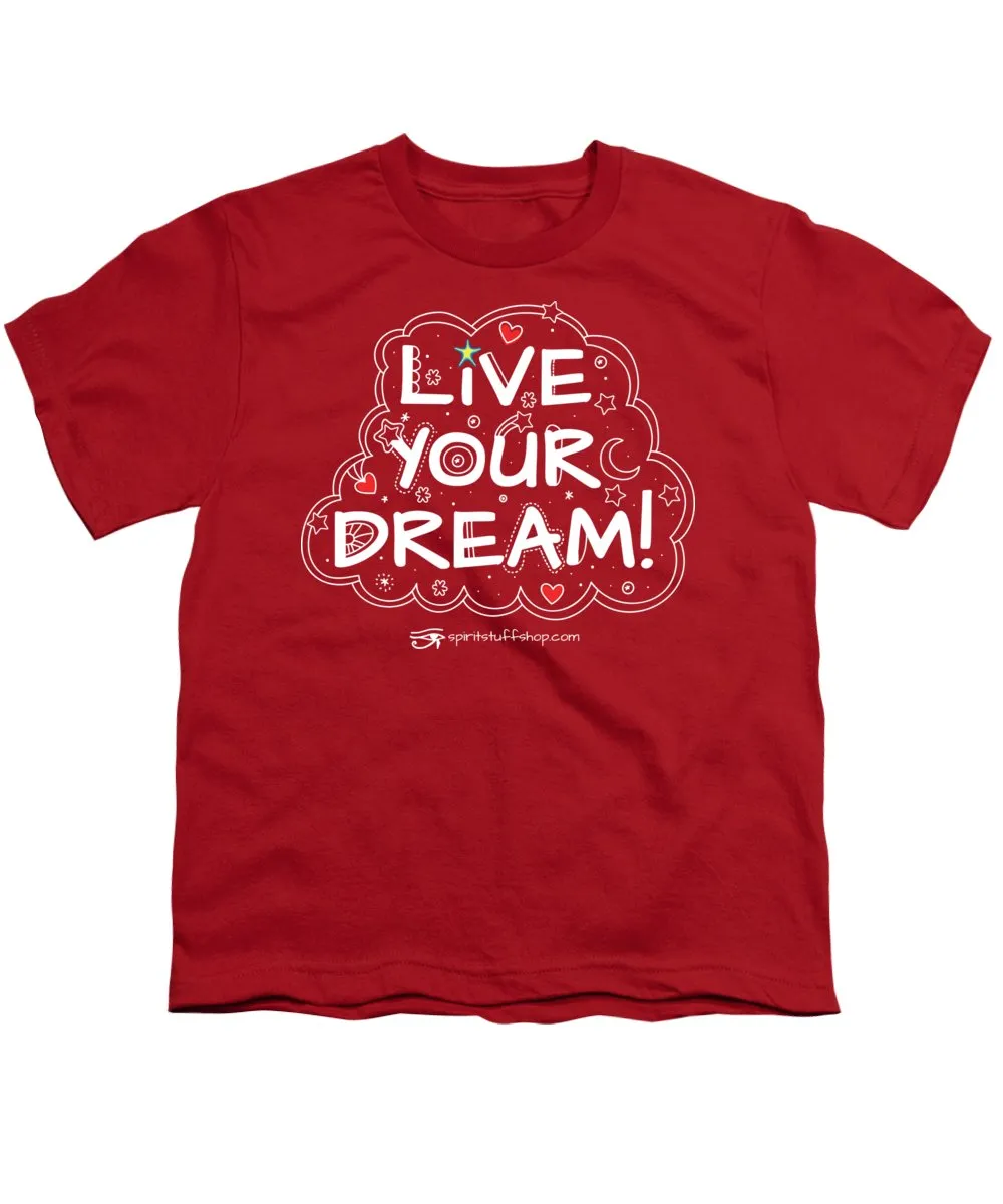 Live Your Dream - Youth T-Shirt