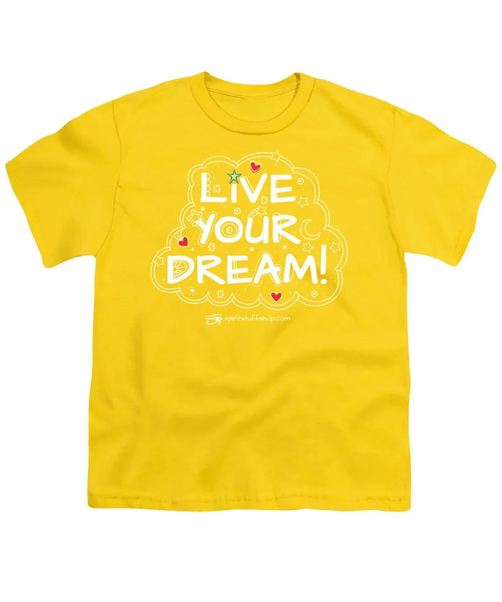 Live Your Dream - Youth T-Shirt