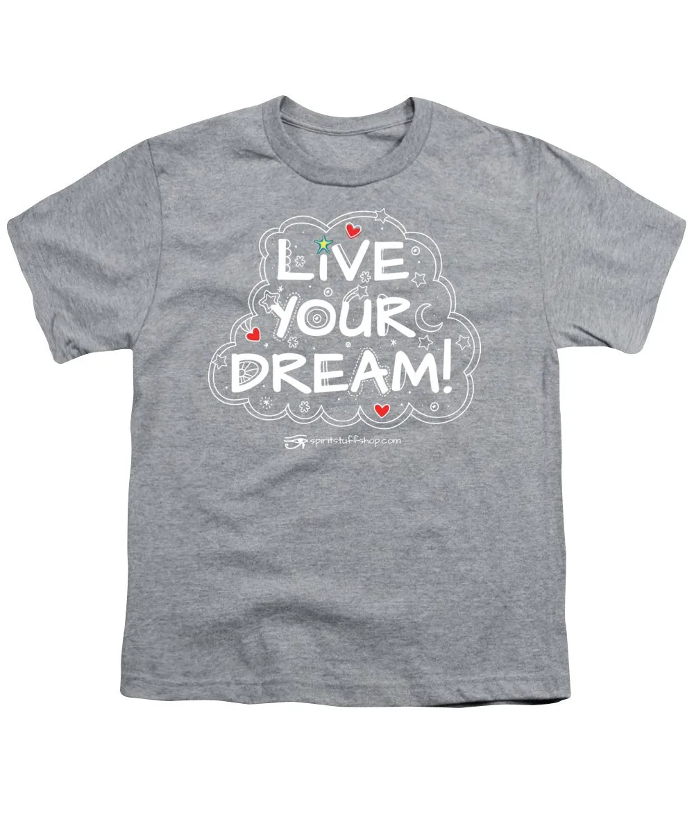 Live Your Dream - Youth T-Shirt