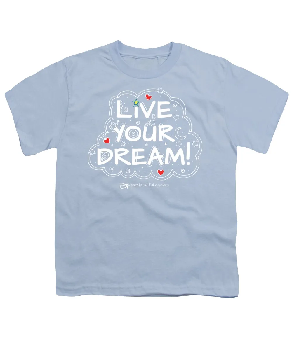 Live Your Dream - Youth T-Shirt