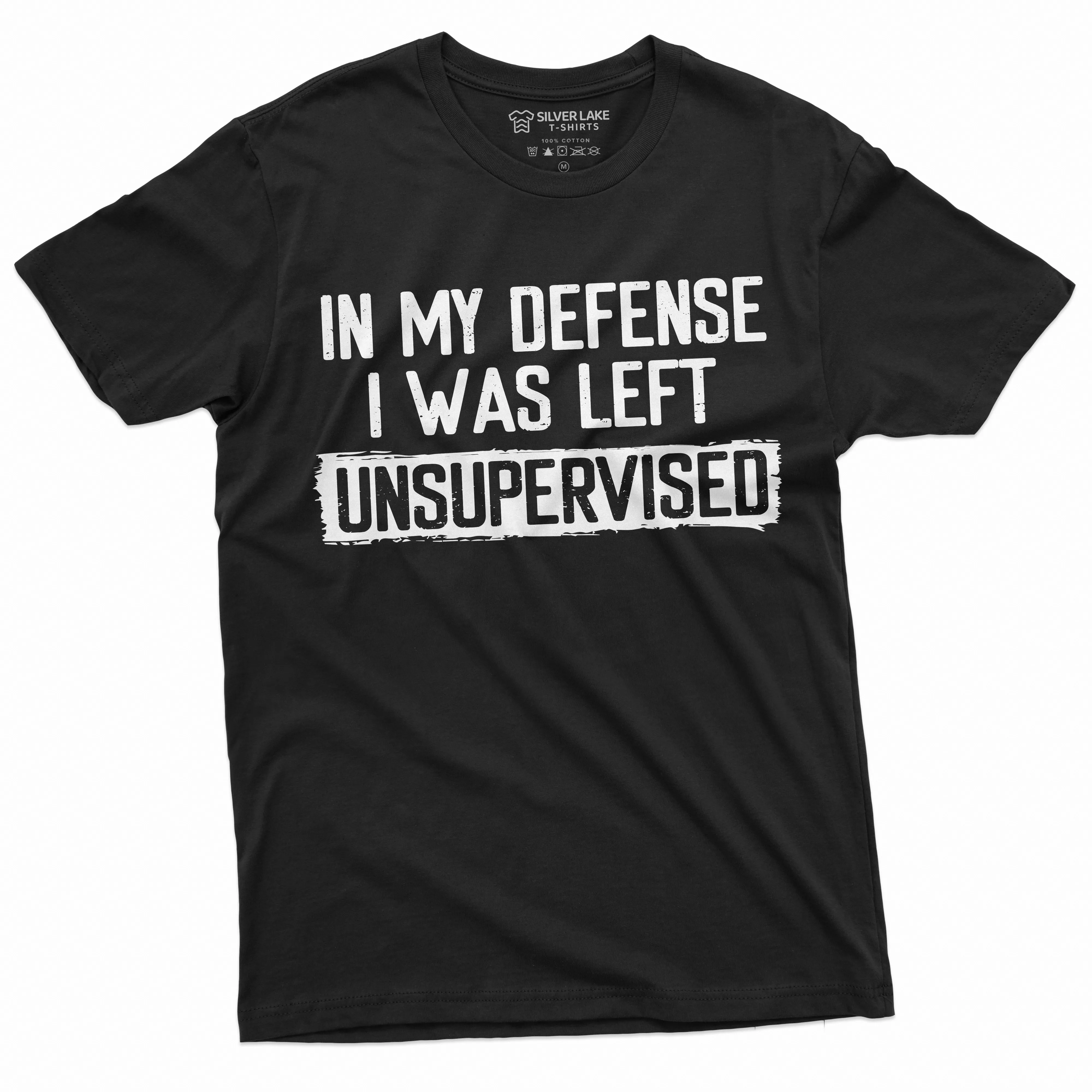 Men's Funny Shirt In my defense I was left unsupervised Humor Birthday Mans Tee