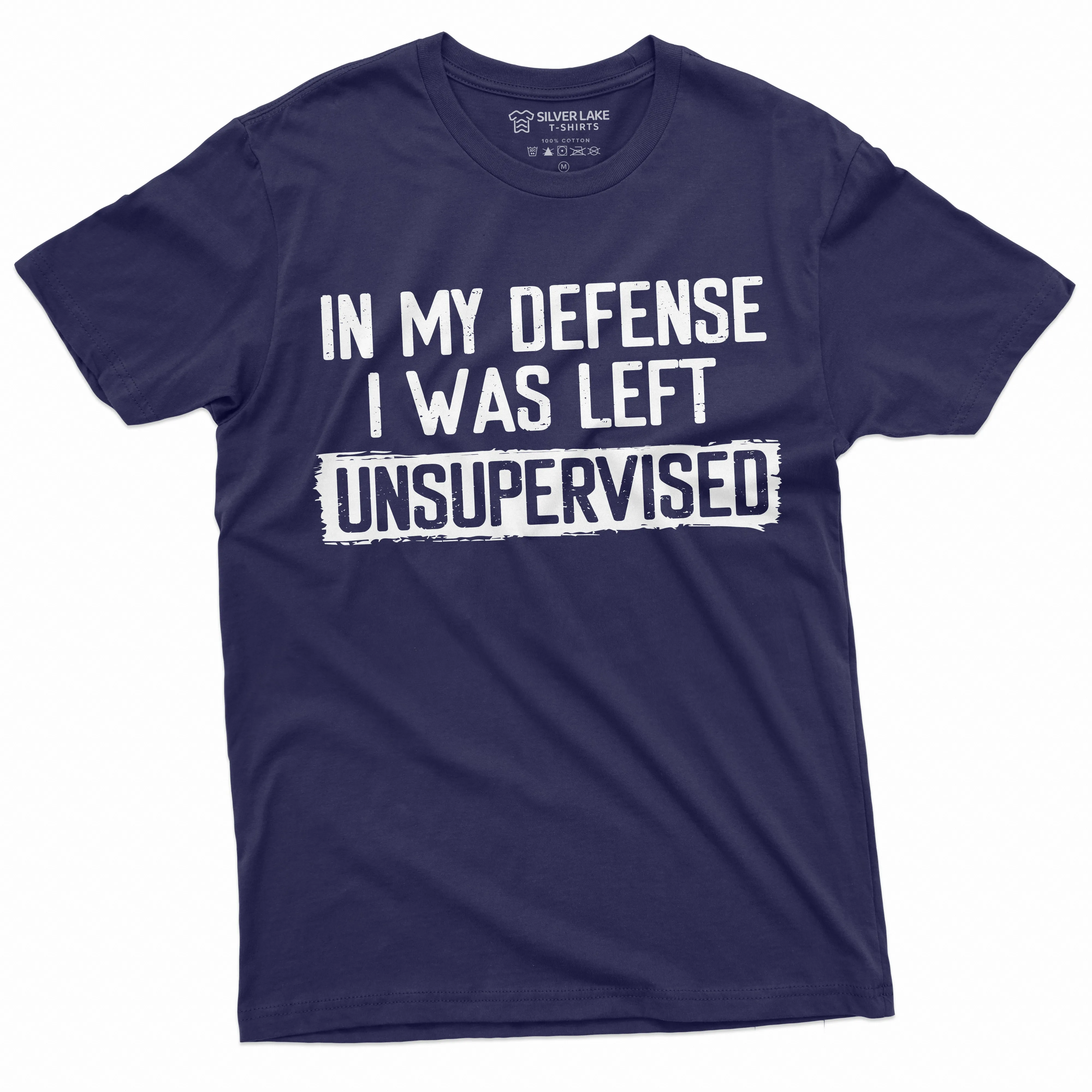 Men's Funny Shirt In my defense I was left unsupervised Humor Birthday Mans Tee