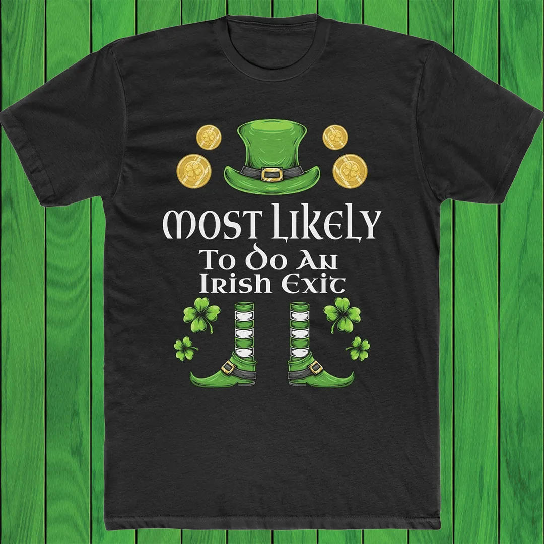 Most likely To Do An Irish Exit Premium Unisex Shirt