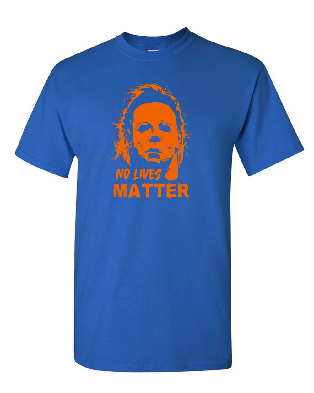 No Lives Matter Michael Myers Shirt Halloween T-shirt