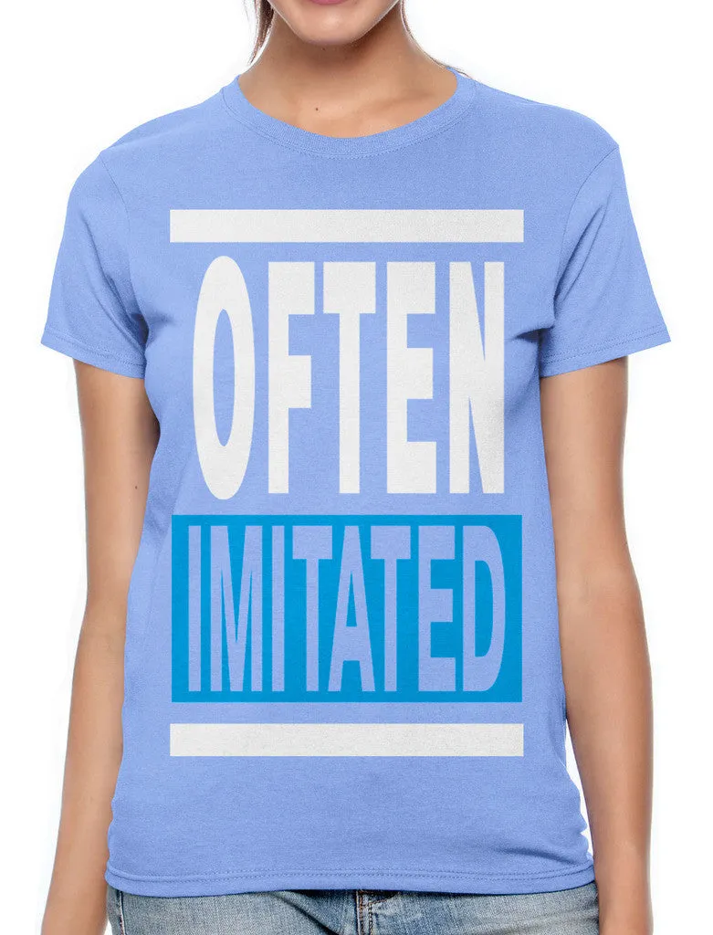 Often Imitated Women's T-shirt