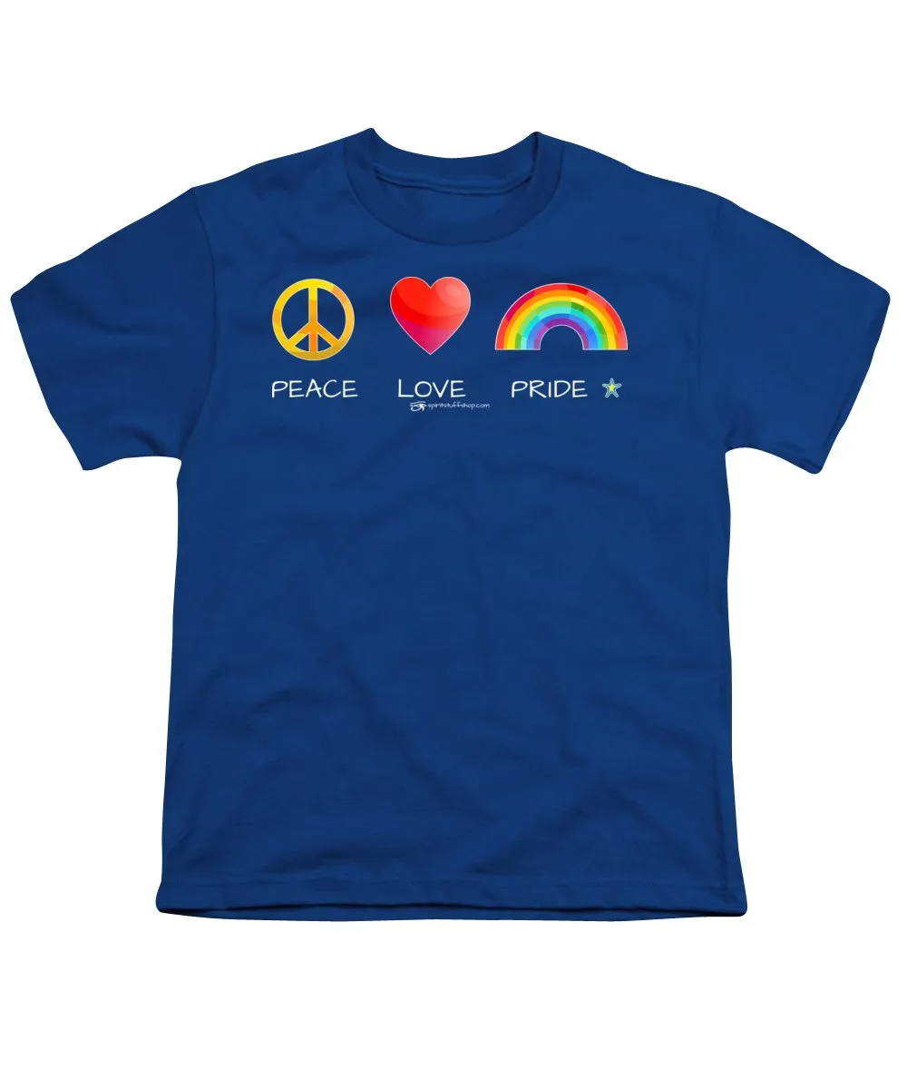 Peace Love And Pride - Youth T-Shirt