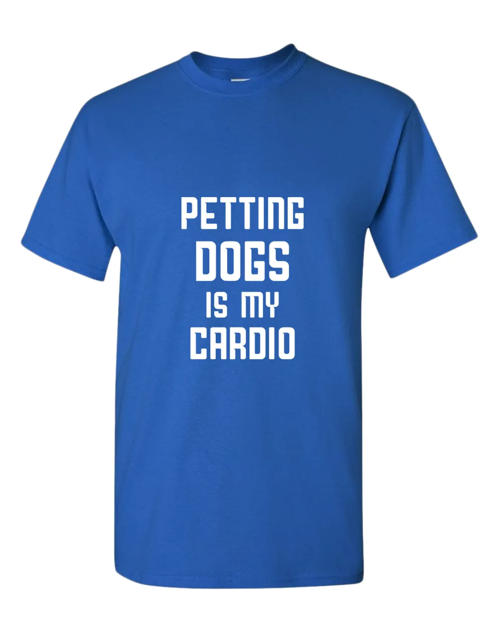 Petting dogs is my cardio t-shirt, dog lover tees