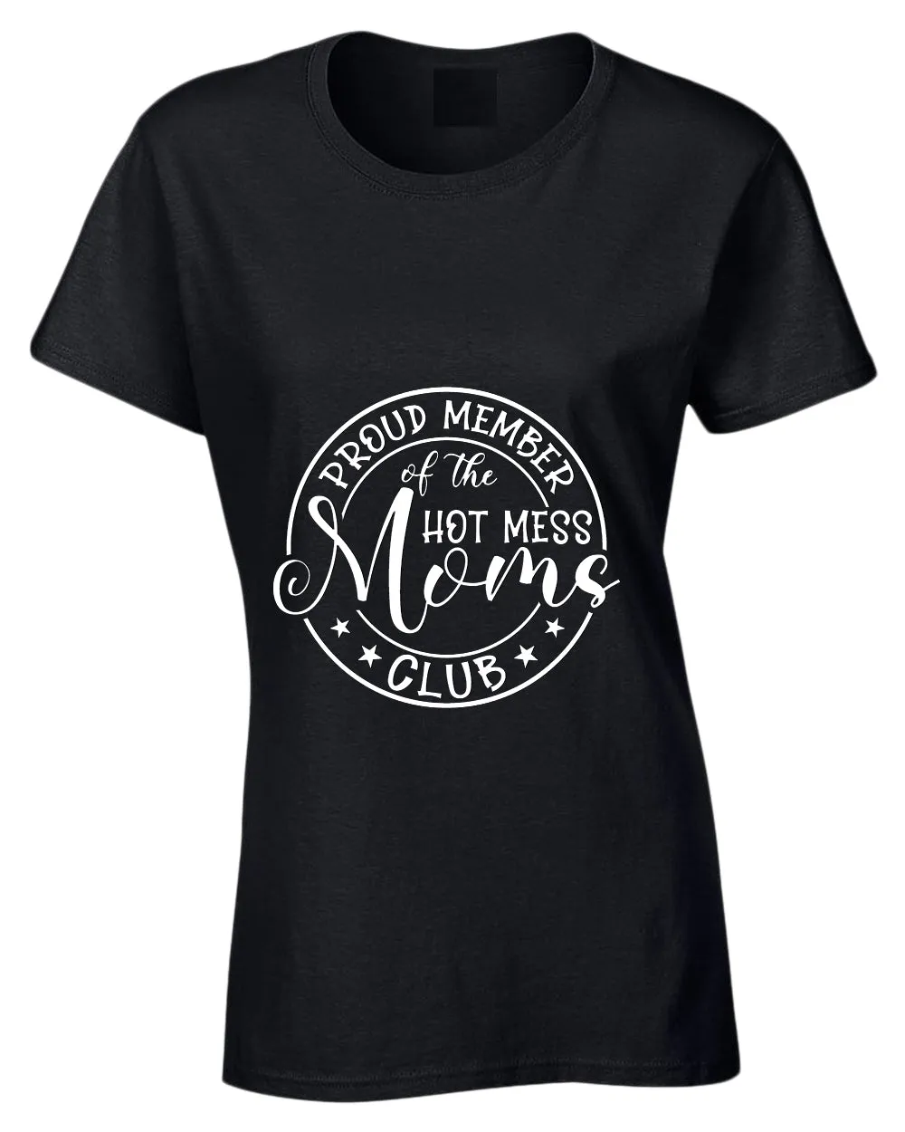 Proud member of the hot mess moms club t-shirt