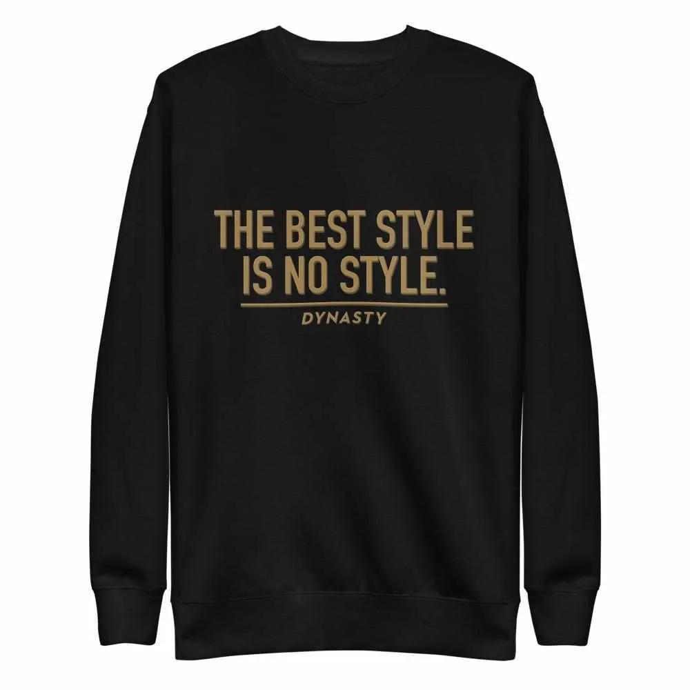 The Best Style Is No Style Premium Fleece Pullover Sweater