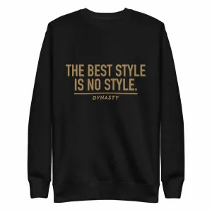 The Best Style Is No Style Premium Fleece Pullover Sweater