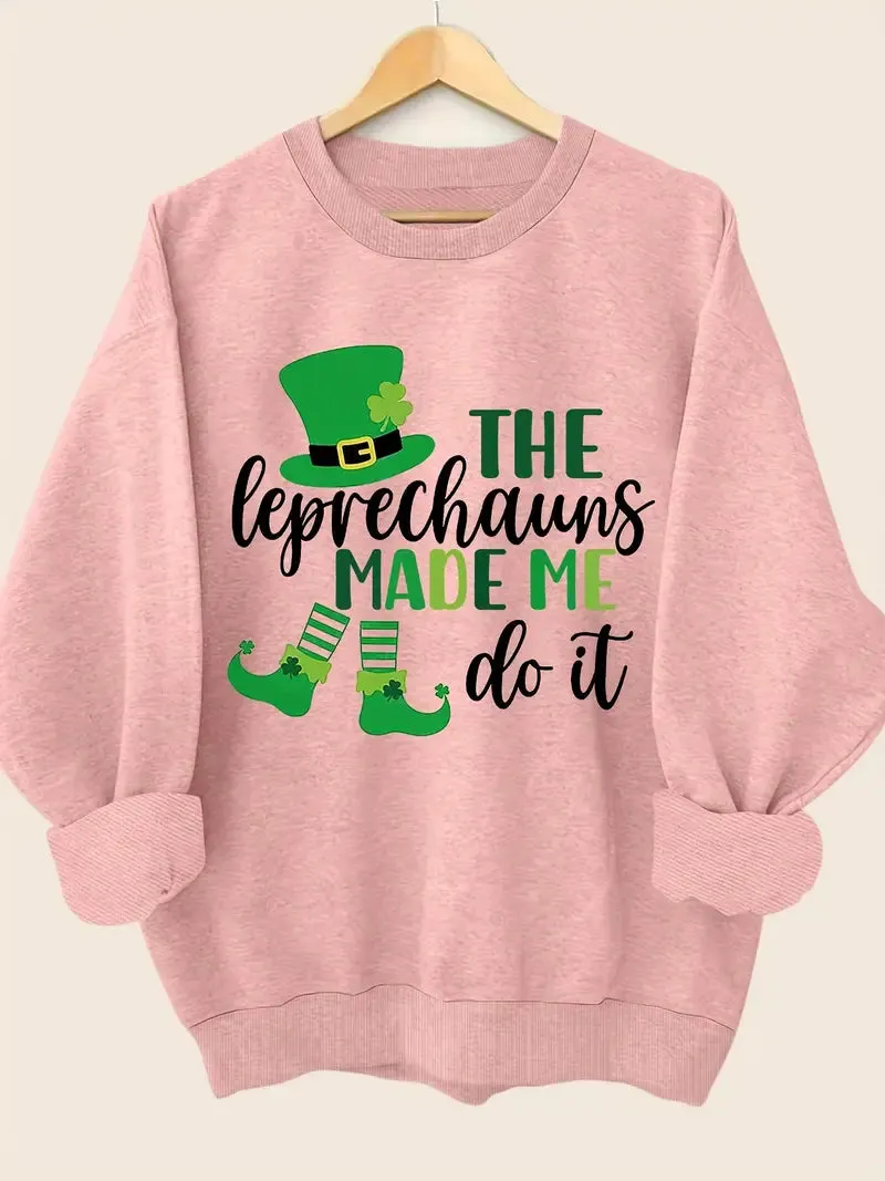 The Leprechauns Made Me Do It Pullover