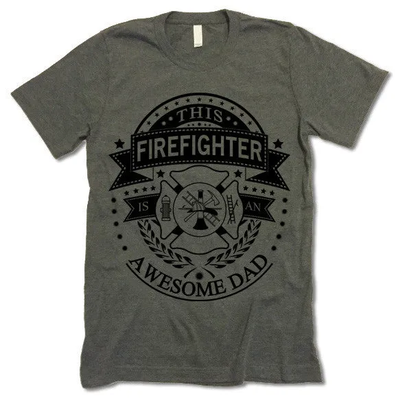 This Firefighter Is An Awesome Dad Shirt
