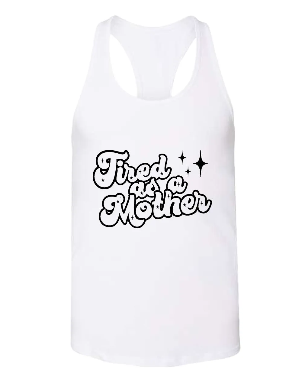 Tired as a mother tank top